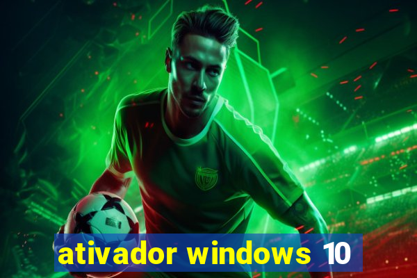 ativador windows 10